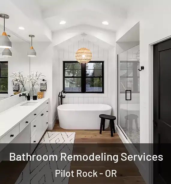  Bathroom Remodeling Services Pilot Rock - OR