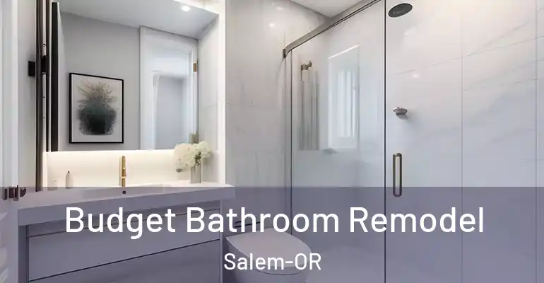 inner Bathroom imggen Budget Bathroom Remodel Salem-OR