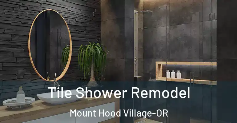 inner Bathroom imggen Tile Shower Remodel Mount Hood Village-OR